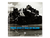 From Afar It Was An Island