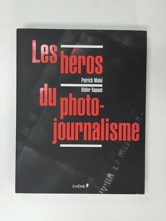 Les Heros Du Photojournalisme
