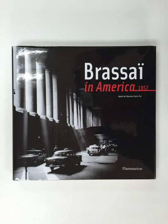Brassaï In America, 1957