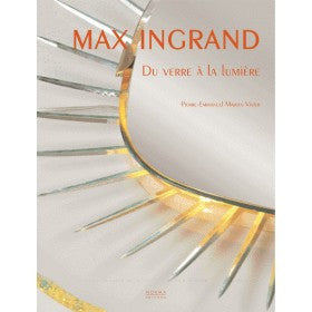 Max Ingrand: Du verre à la lumière