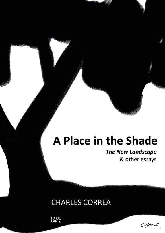 Charles Correa: A Place in the Shade The New Landscape & Other Essays